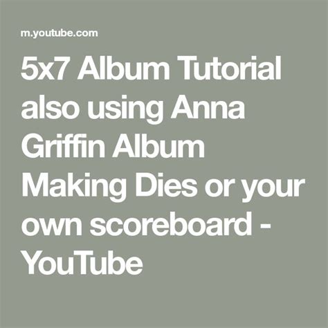 5x7 Album Tutorial Also Using Anna Griffin Album Making Dies Or Your