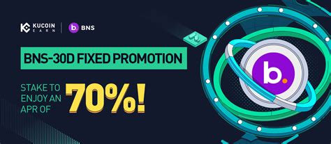 BNS 30D Fixed Promotion Enjoy An APR Of 70 KuCoin