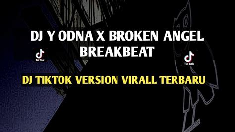 Dj Ya Odna X Broken Angel Breakbeat Dj Tiktok Version Virall Kane