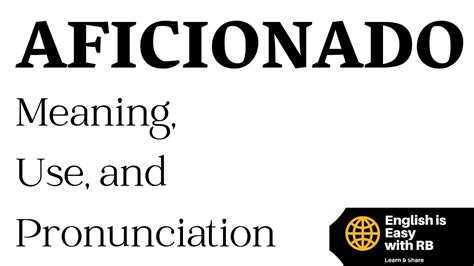 Aficionado Meaning Aficionado Use In A Sentence Aficionado