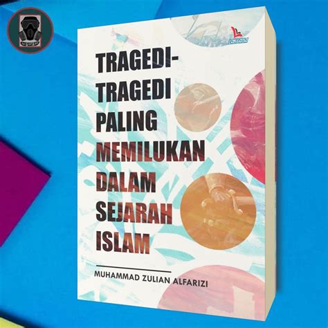 Jual Tragedi Tragedi Paling Memilukan Dalam Sejarah Islam Shopee