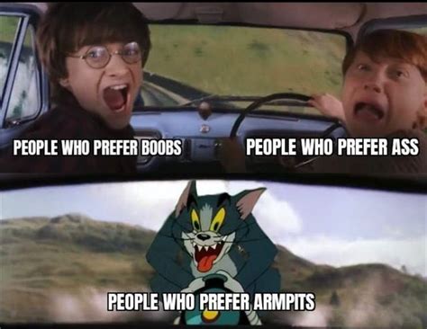 PEOPLE WHO PREFER BOUBS PEOPLE WHO PREFER ASS PEOPLE WHO PREFER ARMPITS
