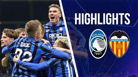 UCL Ro16 1st Leg Atalanta Valencia 4 1 Highlights YouTube