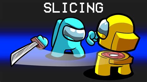 Slicing Mod In Among Us YouTube