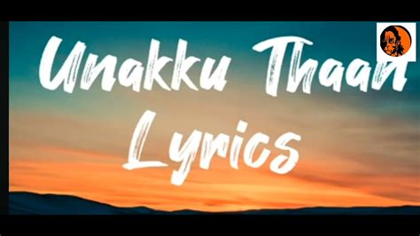 Unakku Thaan Lyrics Video Chithha Siddharth Dheeraj Vaidy