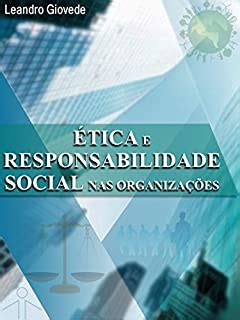 Tica E Responsabilidade Social Nas Organiza Es Ebook Resumo Ler