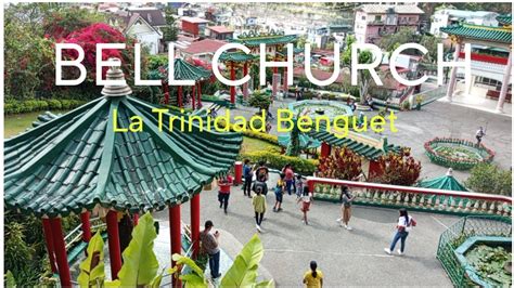 Bell Church La Trinidad Benguet Baguio Youtube