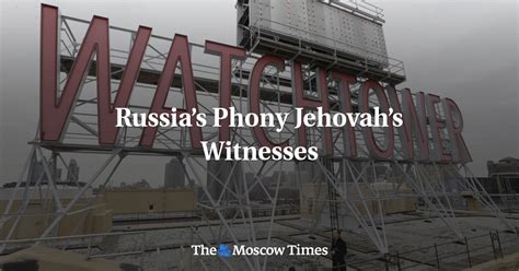 Russias Phony Jehovahs Witnesses The Moscow Times