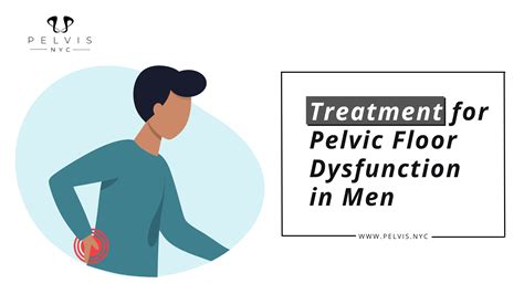 Treatment For Pelvic Floor Dysfunction In Men Pelvis Nyc