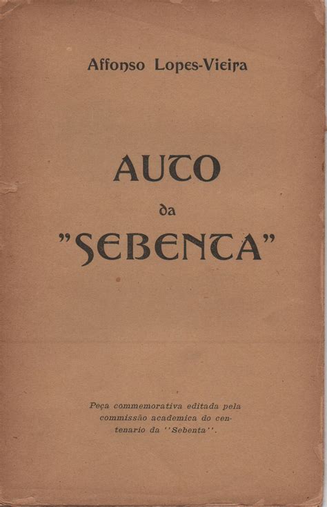 AUTO DA SEBENTA Peça Commemorativa do Centenário da Sebenta