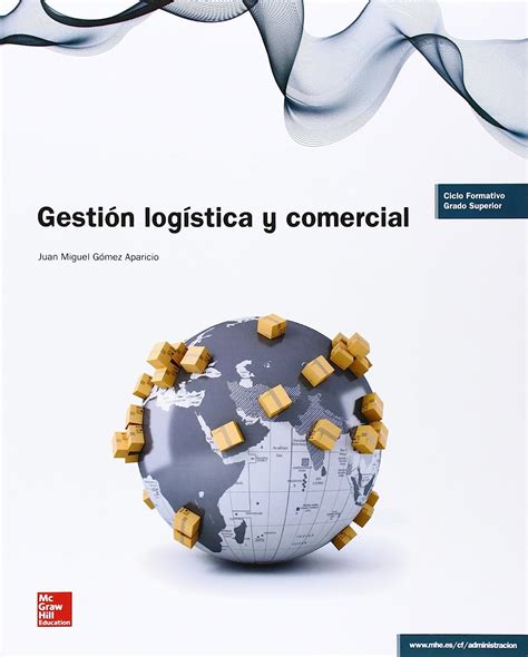 GESTION LOGISTICA Y COMERCIAL GS EDICION REVISADA Gómez Aparicio