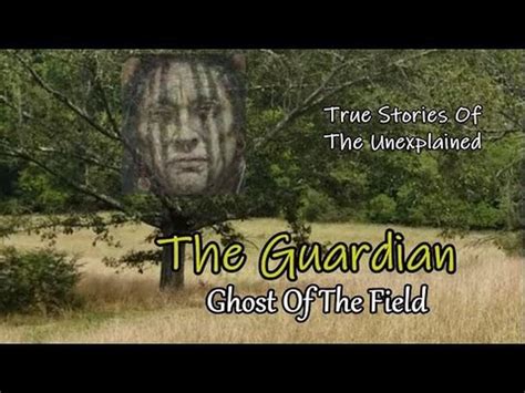 The Guardian Ghost Of The Field True Story Of Unexplained Appalachia