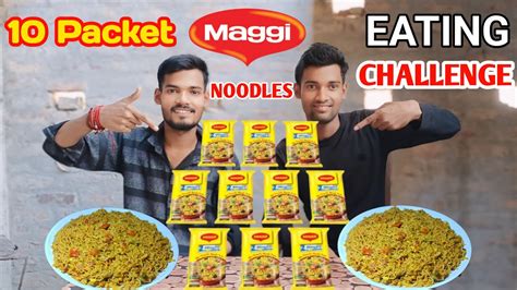 10 Packet Maggi Eating Challenge Noodles Eating Challenge Food