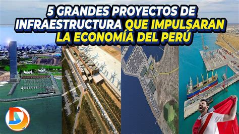 5 Grandes Proyectos De Infraestructura Que Impulsaran La Economía Del