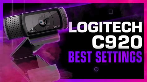 What Are The Best Settings For The Logitech C Youtube