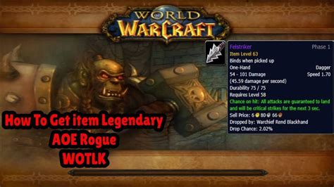 How To Farm Felstriker Fast Item Legendary For Aoe Rogue In Wotlk