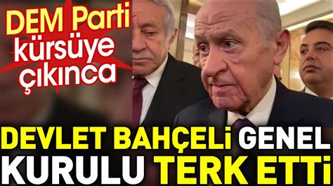 Devlet Bah Eli Meclis Genel Kurulu Nu Terk Etti