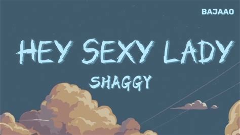 Shaggy Hey Sexy Lady Lyrics Hey Sexy Lady I Like Your Flow