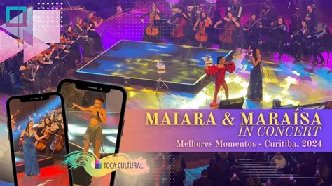 Maiara Maraísa In Concert Melhores momentos em Curitiba 2024 YouTube