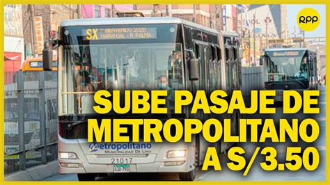 Aumenta El Pasaje Del Metropolitano Estas Son Las Nuevas Tarifas Desde