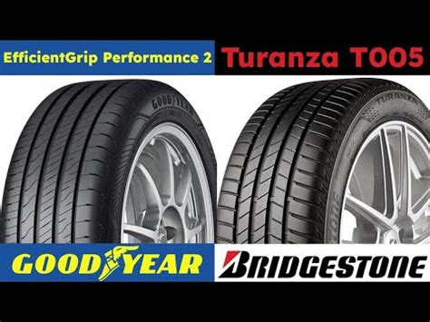 Goodyear EfficientGrip Performance 2 Vs Bridgestone Turanza T005 YouTube