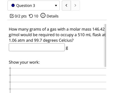 Solved How many grams of a gas with a molar mass 146.42 | Chegg.com