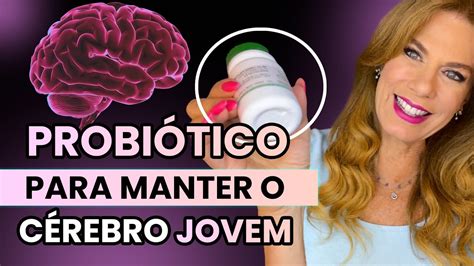 7 DICAS para MANTER o CÉREBRO JOVEM PROBIOTICO AJUDA A SAUDE MENTAL