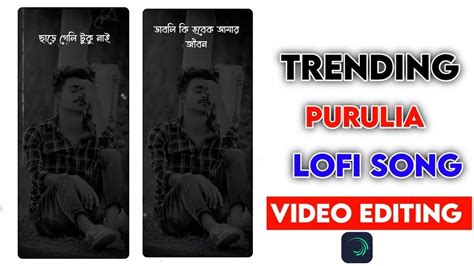 Nirasa Purulia Sad Status Video Editing Purulia Lofi Song Purulia