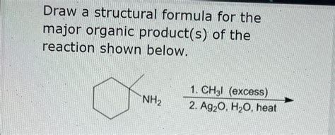 Solved Draw A Structural Formula For The Major Organic P