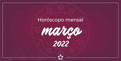 Horóscopo Mensal Março 2022 Ano Novo Astrológico