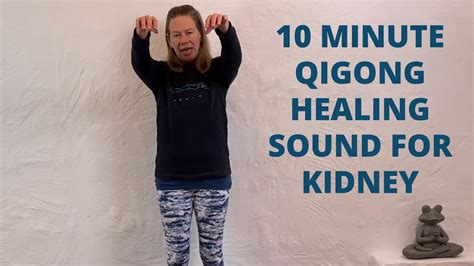 10 Minute Qigong Healing Sound For Kidneys Qigong Six Healing Sounds