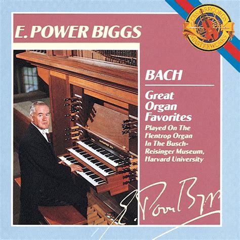 Bach Great Organ Favorites E Power Biggs E Power Biggs Bach