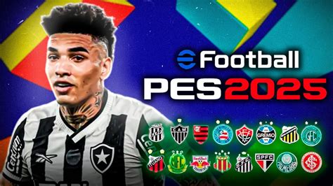 SAIU O NOVO PES 2025 no XBOX 360 BRASILEIRÃO A B 2024 C ELENCOS