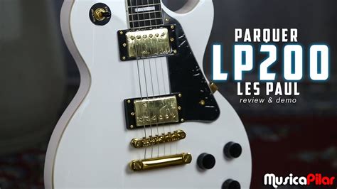 Descubre Por Qu La Parquer Lp Es La Guitarra El Ctrica Perfecta