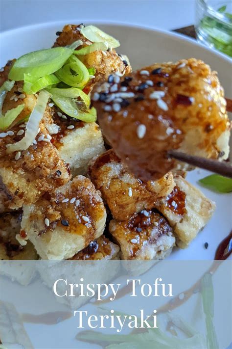 Crispy Tofu Teriyaki Unapologetic Eats Recipe Tasty Vegetarian