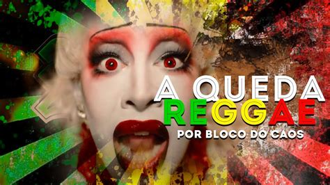 A Queda Gloria Groove Vers O Reggae Por Bloco Do Caos Cover Youtube