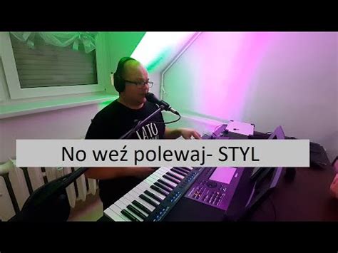 No We Polewaj Bartosz Jagielski Cover Zesp Muzyczny Styl Z Gostynia