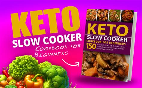 Keto Slow Cooker Cookbook For Beginners Irresistible Low