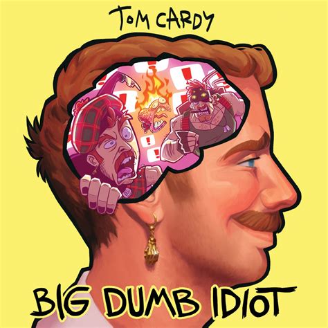 Big Dumb Idiot By Tom Cardy On Apple Music