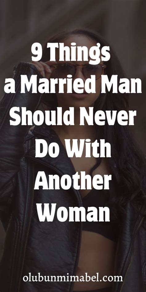 9 Things A Married Man Should Never Do With Another Woman In 2024