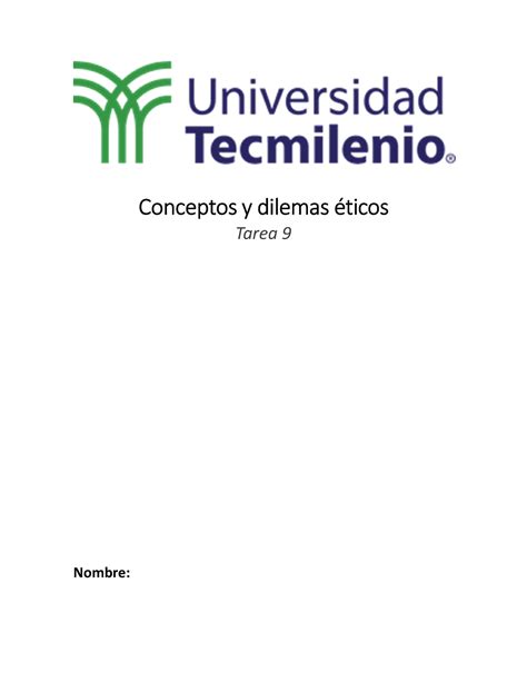 Conceptos y dilemas eticos Tarea 9 Conceptos y dilemas éticos Tarea 9