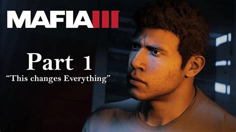 Mafia 3 Let S Play Walkthrough Gameplay Part 1 INTRO This Changes