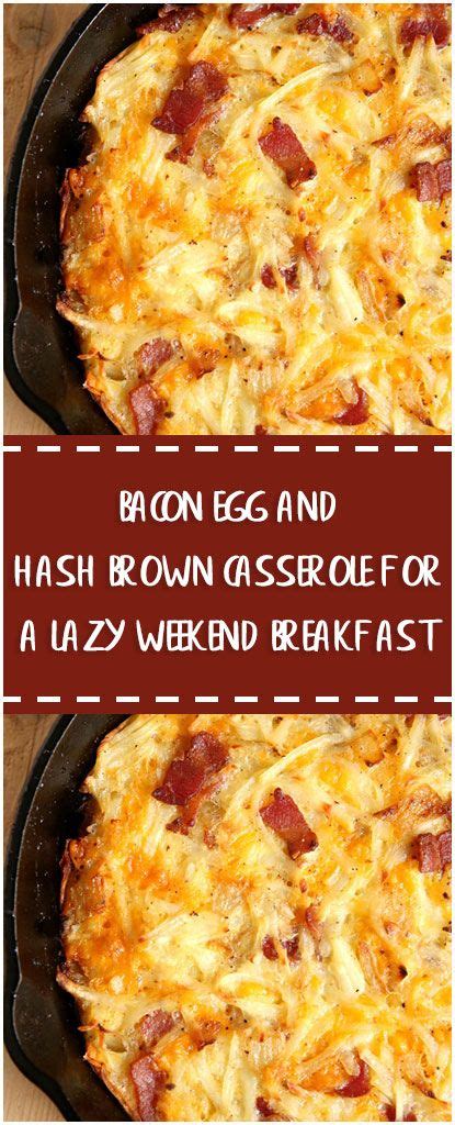 Bacon Egg And Hash Brown Casserole For A Lazy Weekend Breakfast Fresh