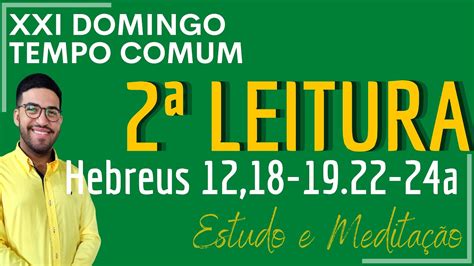 Segunda Leitura 22º Domingo do Tempo Comum Hebreus 12 18 19 22 24a