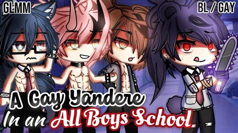 𝑨 𝑮𝒂𝒚 𝒀𝒂𝒏𝒅𝒆𝒓𝒆 In An 𝐀𝐥𝐥 𝐁𝐨𝐲𝐬 𝐒𝐜𝐡𝐨𝐨𝐥 BL GAY GLMM GCMM Gacha Life Mini Movie YouTube