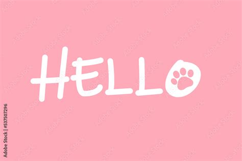 Hello Banner Pink Poster And Sticker Concept With Text Hello Cat Paw