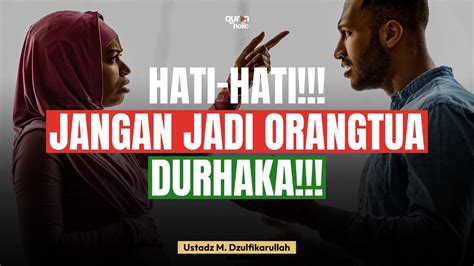 Dosa Besar Orangtua Ust M Dzulfikarullah Jangan Jadi Orang Tua