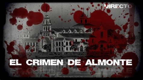 El Doble Crimen De Almonte Directo YouTube