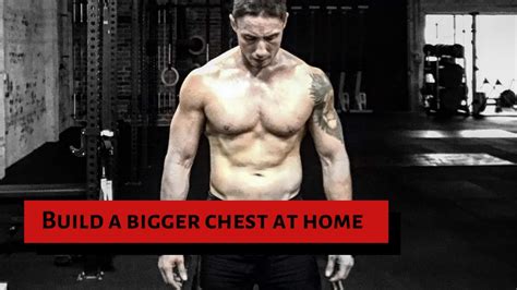 How To Build A Bigger Chest At Home Youtube