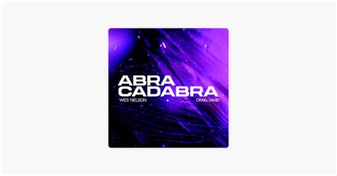 Abracadabra Song By Wes Nelson Craig David Apple Music